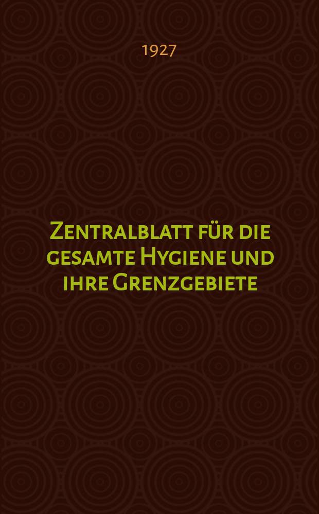 Zentralblatt für die gesamte Hygiene und ihre Grenzgebiete : (Fortsetzung der Hygienischen Rundschau) Organ der Berliner Gesellschaft für öffentliche Gesundheitspflege. Bd.14, H.19/20 : Reg.-H.