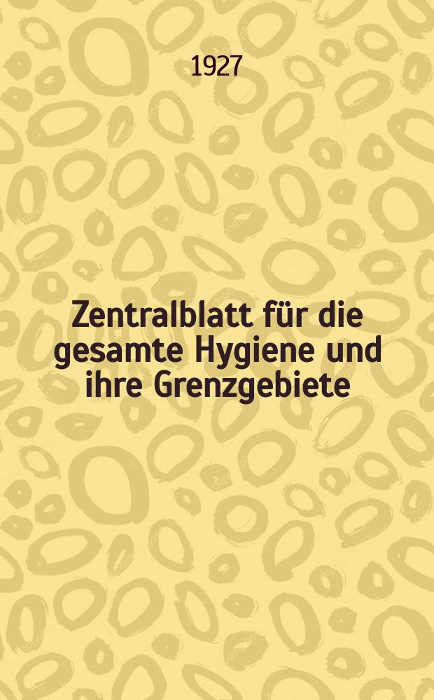 Zentralblatt für die gesamte Hygiene und ihre Grenzgebiete : (Fortsetzung der Hygienischen Rundschau) Organ der Berliner Gesellschaft für öffentliche Gesundheitspflege. Bd.15, H.18 : Reg.-H.