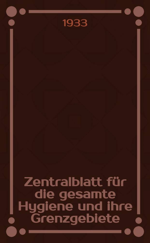 Zentralblatt für die gesamte Hygiene und ihre Grenzgebiete : (Fortsetzung der Hygienischen Rundschau) Organ der Berliner Gesellschaft für öffentliche Gesundheitspflege. Bd.29, H.12 : Reg.-H.