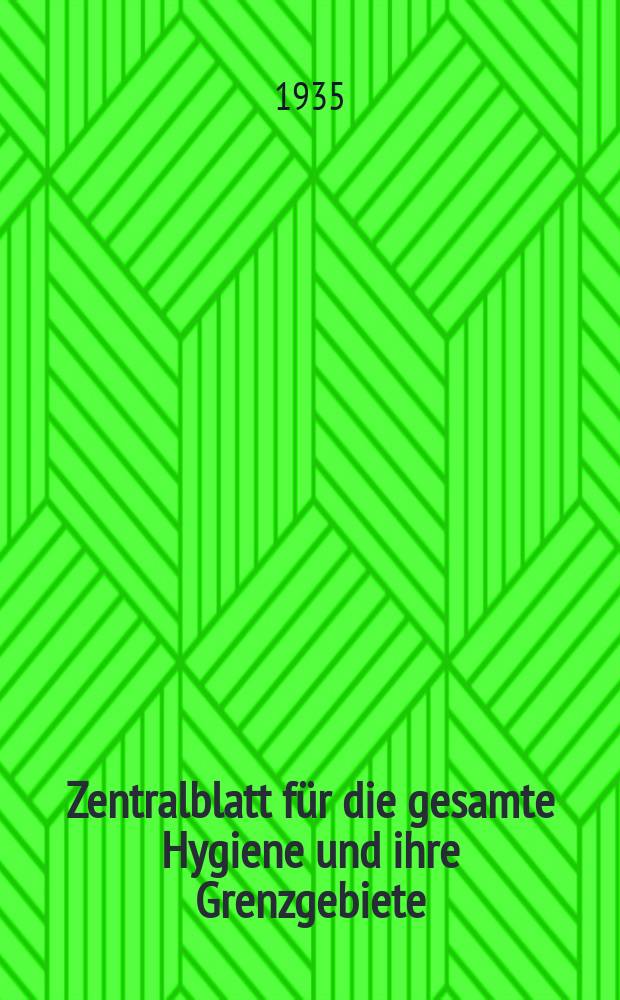 Zentralblatt für die gesamte Hygiene und ihre Grenzgebiete : (Fortsetzung der Hygienischen Rundschau) Organ der Berliner Gesellschaft für öffentliche Gesundheitspflege. Bd.33, H.11 : Reg.-H.