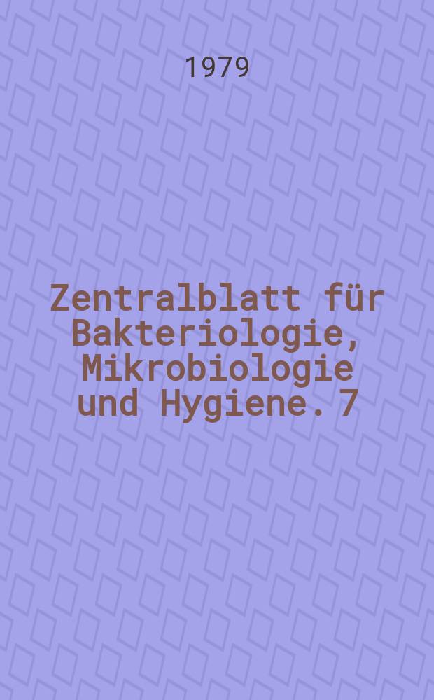Zentralblatt für Bakteriologie, Mikrobiologie und Hygiene. 7 : Clinical and experimental gnotobiotics