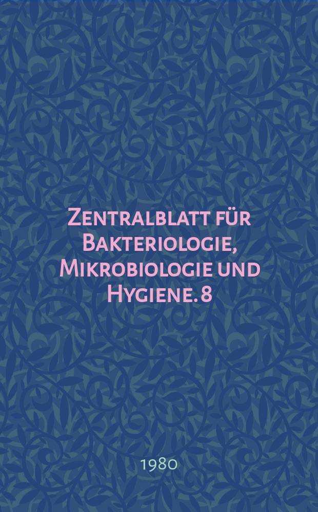 Zentralblatt für Bakteriologie, Mikrobiologie und Hygiene. 8 : Medical mycology