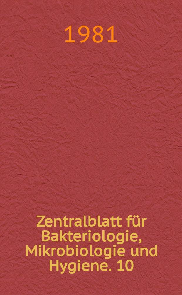 Zentralblatt für Bakteriologie, Mikrobiologie und Hygiene. 10 : Staphylococci and staphylococcal infections