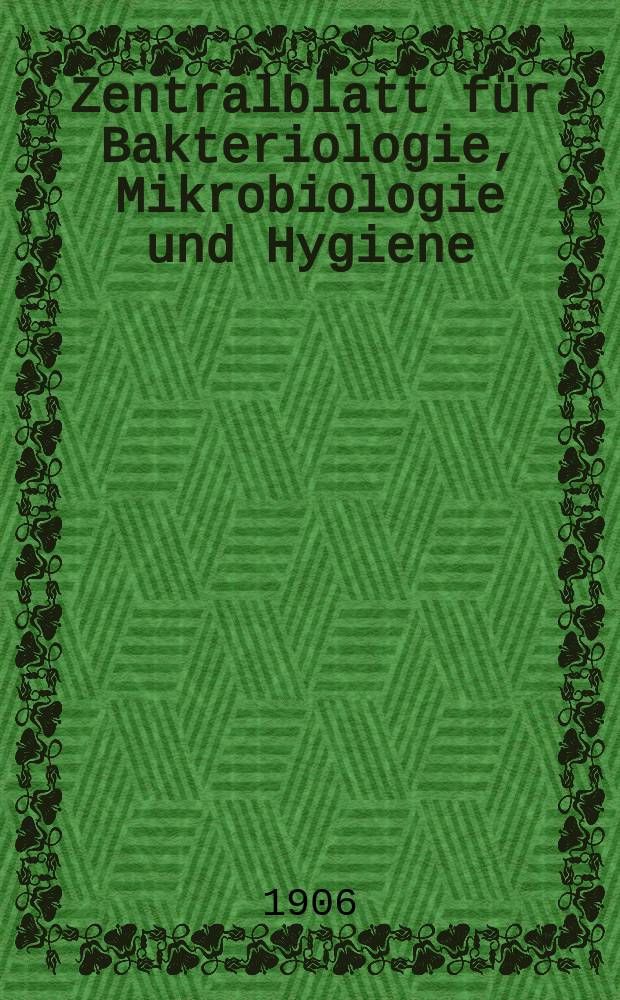 Zentralblatt für Bakteriologie, Mikrobiologie und Hygiene : Med. Mikrobiologie, Parasitologie, Hygiene, präventive Medizin. Bd.38, №22