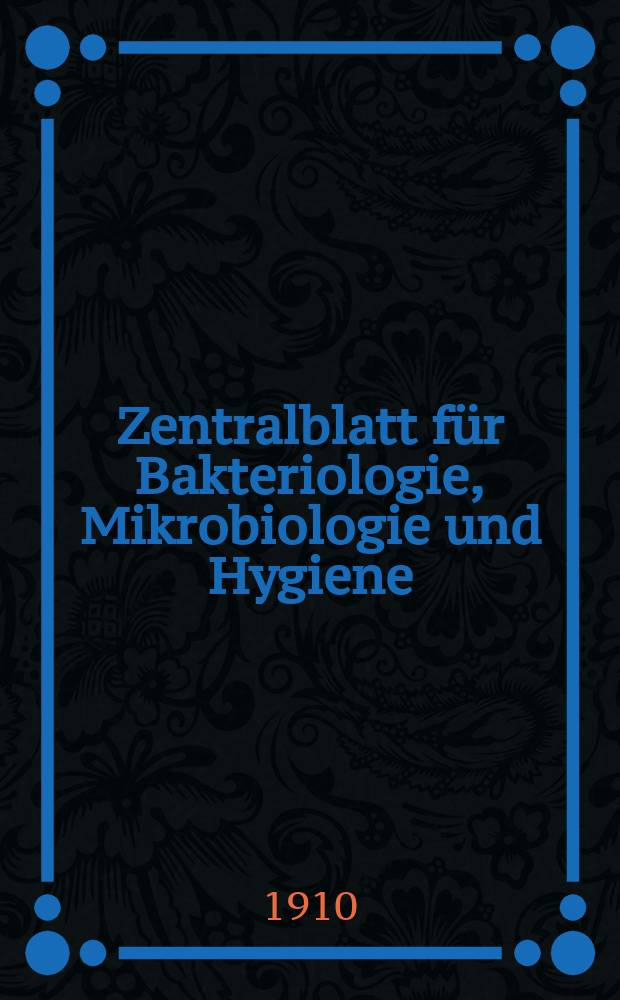 Zentralblatt für Bakteriologie, Mikrobiologie und Hygiene : Med. Mikrobiologie, Parasitologie, Hygiene, präventive Medizin. Bd.47, №22
