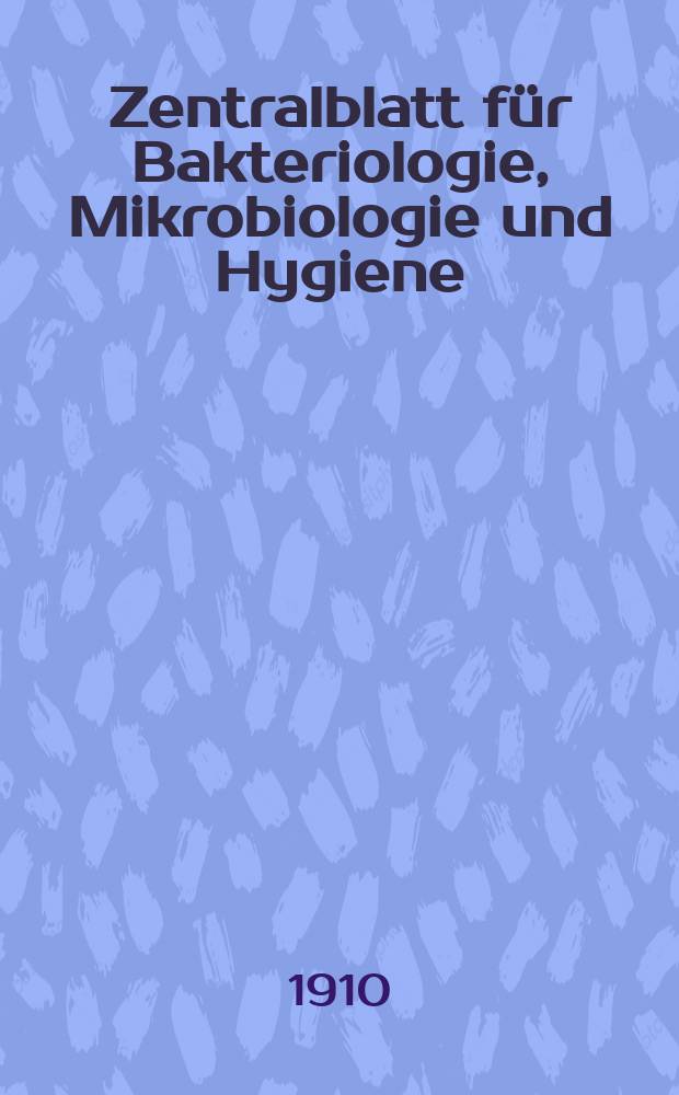 Zentralblatt für Bakteriologie, Mikrobiologie und Hygiene : Med. Mikrobiologie, Parasitologie, Hygiene, präventive Medizin. Bd.47, №24