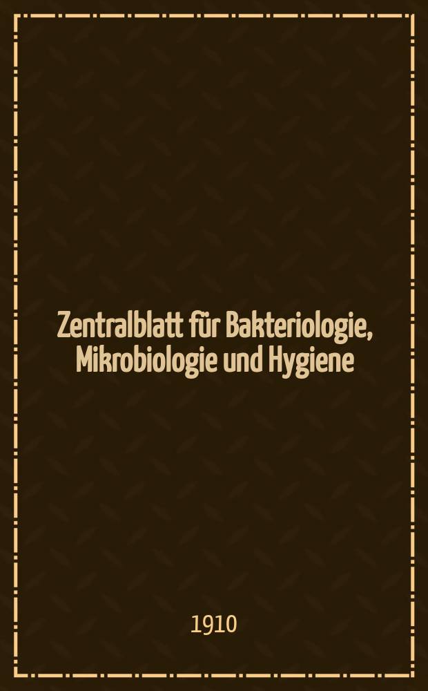 Zentralblatt für Bakteriologie, Mikrobiologie und Hygiene : Med. Mikrobiologie, Parasitologie, Hygiene, präventive Medizin. Bd.47, №25