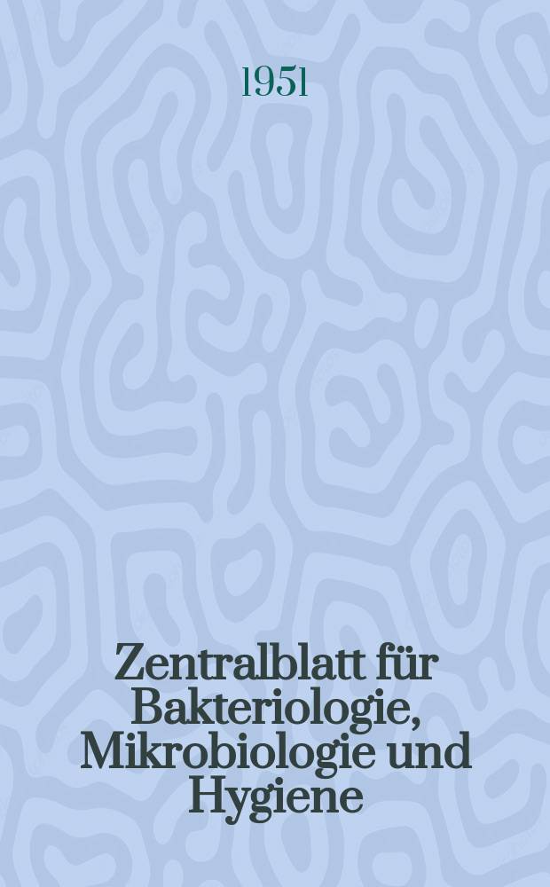 Zentralblatt für Bakteriologie, Mikrobiologie und Hygiene : Med. Mikrobiologie, Parasitologie, Hygiene, präventive Medizin. Bd.149, H.12