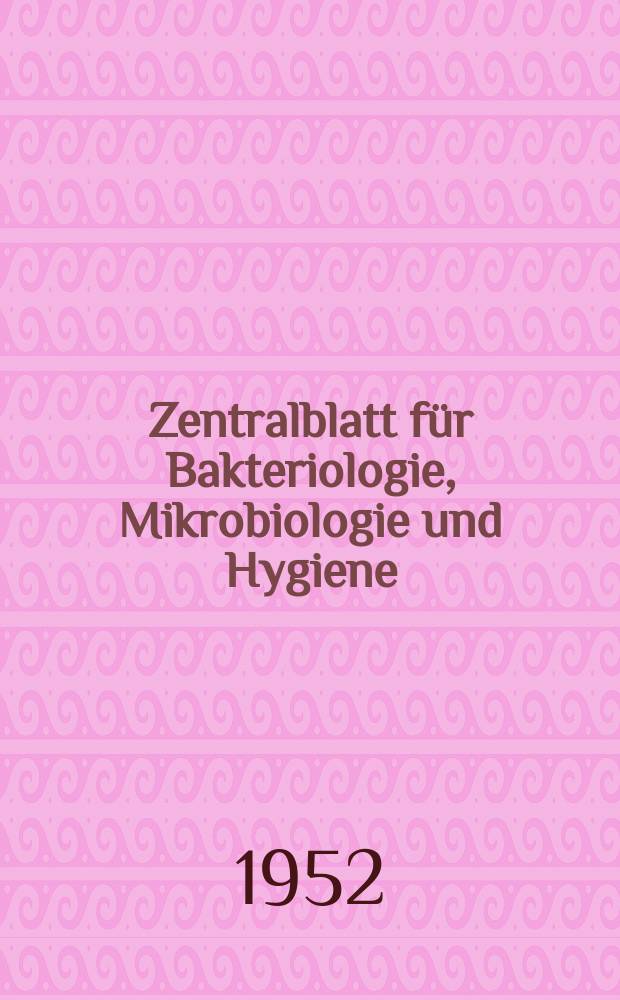 Zentralblatt für Bakteriologie, Mikrobiologie und Hygiene : Med. Mikrobiologie, Parasitologie, Hygiene, präventive Medizin. Bd.149, H.22