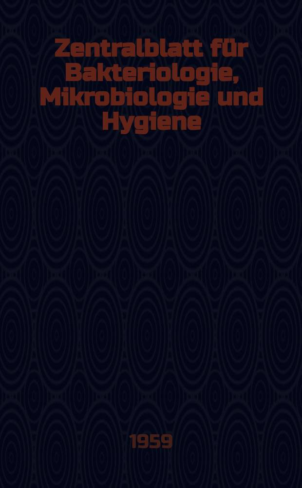Zentralblatt für Bakteriologie, Mikrobiologie und Hygiene : Med. Mikrobiologie, Parasitologie, Hygiene, präventive Medizin. Bd.171, H.25/26 : Указатель
