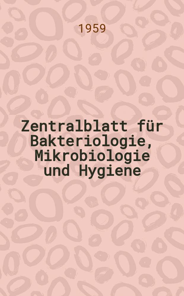 Zentralblatt für Bakteriologie, Mikrobiologie und Hygiene : Med. Mikrobiologie, Parasitologie, Hygiene, präventive Medizin. Bd.172, H.25/26 : Указатель