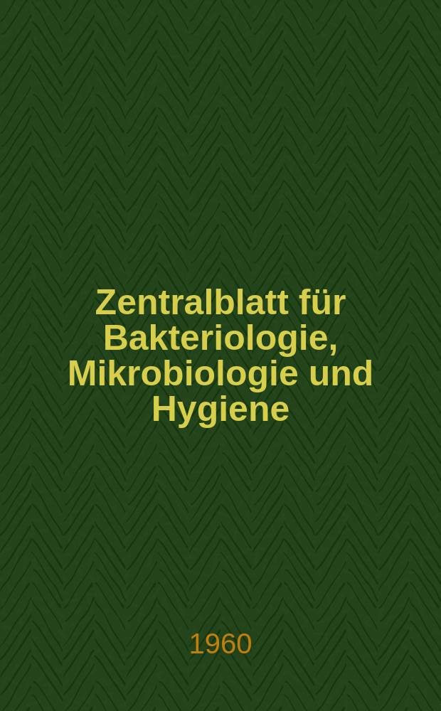 Zentralblatt für Bakteriologie, Mikrobiologie und Hygiene : Med. Mikrobiologie, Parasitologie, Hygiene, präventive Medizin. Bd.174, H.25/26 : Указатель