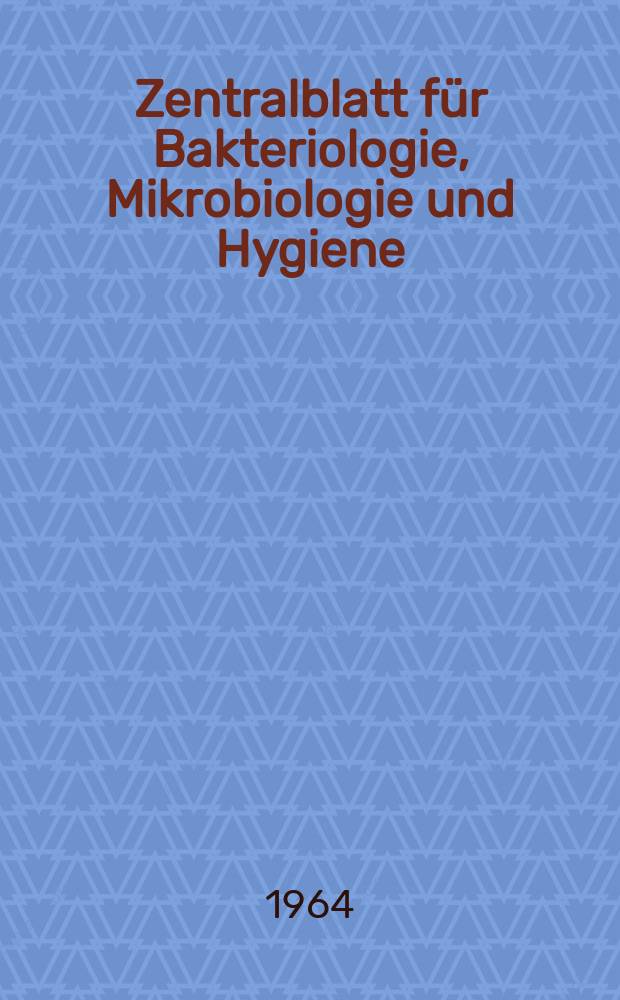 Zentralblatt für Bakteriologie, Mikrobiologie und Hygiene : Med. Mikrobiologie, Parasitologie, Hygiene, präventive Medizin. Bd.192, H.7 : Inhaltreg.