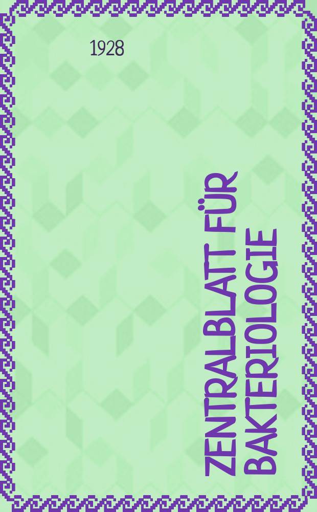 Zentralblatt für Bakteriologie : Med. microbiology, virology, parasitology, infectious diseases. Bd.108, H.1/4