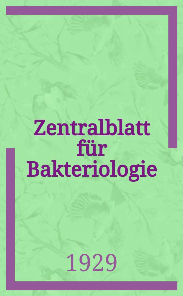 Zentralblatt f&uuml;r Bakteriologie : Med. microbiology, virology, parasitology, infectious diseases. Bd.110, H.1/3