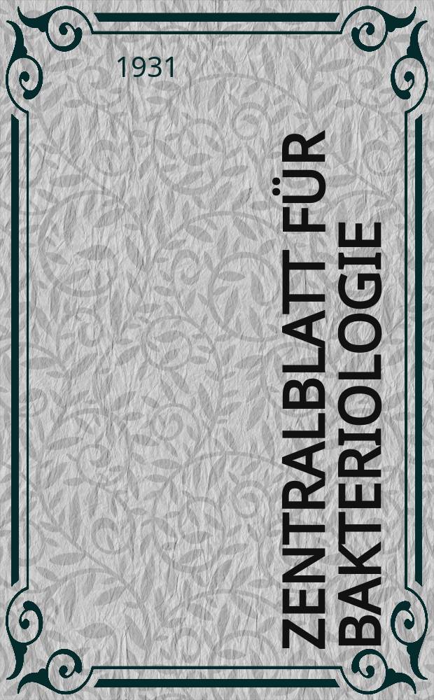 Zentralblatt f&uuml;r Bakteriologie : Med. microbiology, virology, parasitology, infectious diseases. Bd.120, H.4