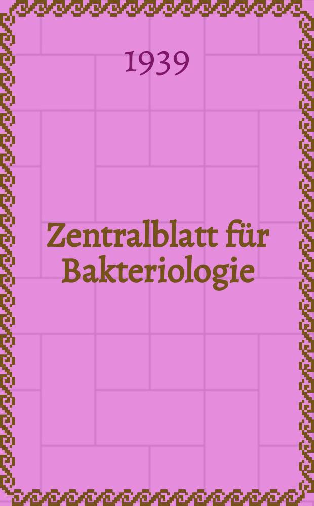 Zentralblatt für Bakteriologie : Med. microbiology, virology, parasitology, infectious diseases. Bd.144, H.1/5
