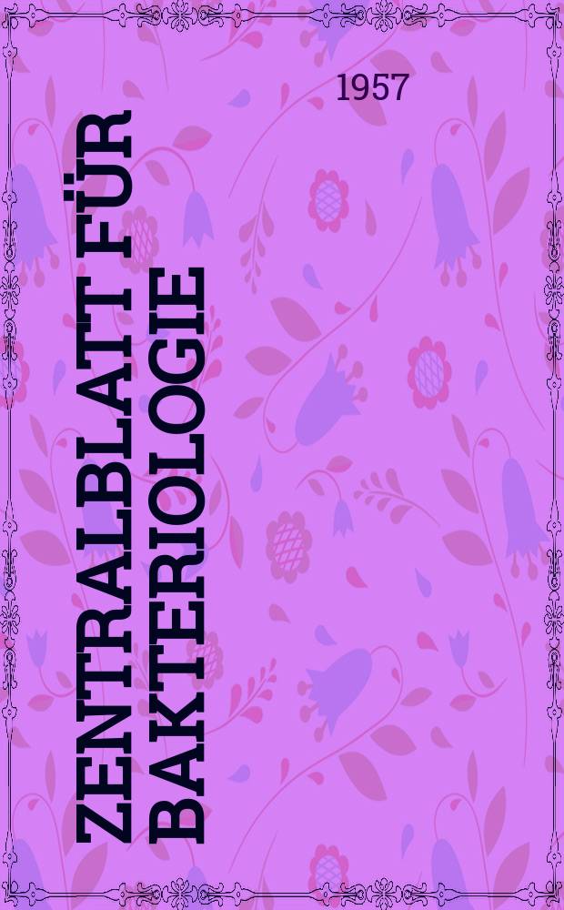 Zentralblatt für Bakteriologie : Med. microbiology, virology, parasitology, infectious diseases. Bd.167, H.5