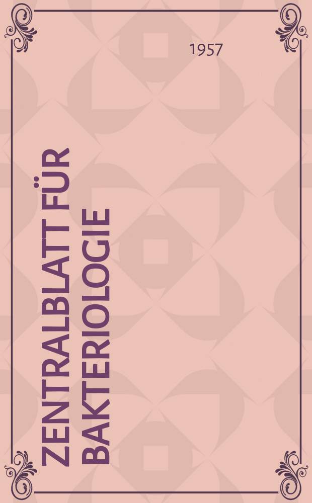Zentralblatt für Bakteriologie : Med. microbiology, virology, parasitology, infectious diseases. Bd.169, H.3/4