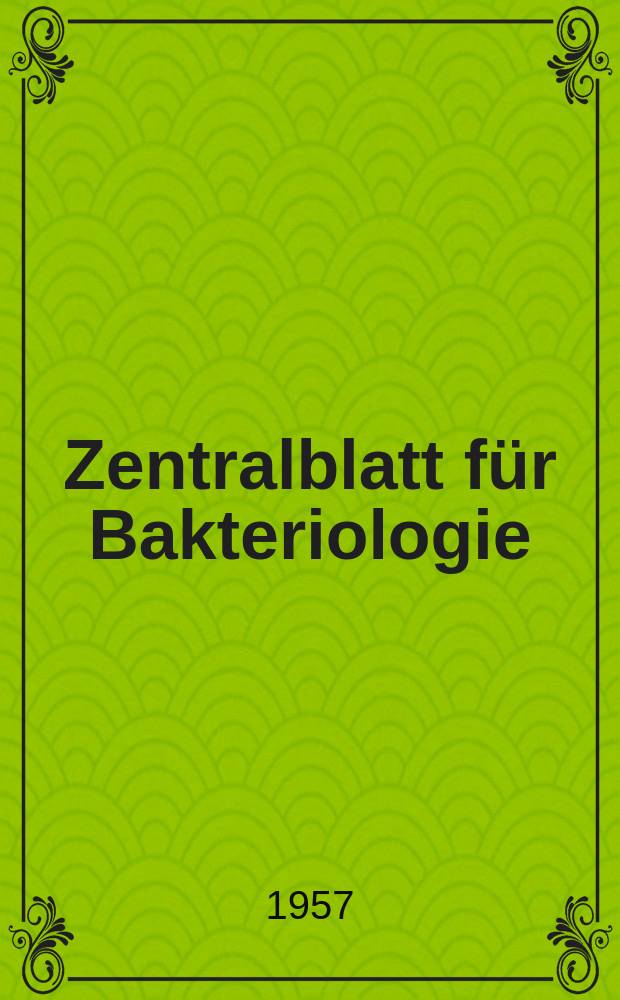 Zentralblatt für Bakteriologie : Med. microbiology, virology, parasitology, infectious diseases. Bd.170, H.6/7