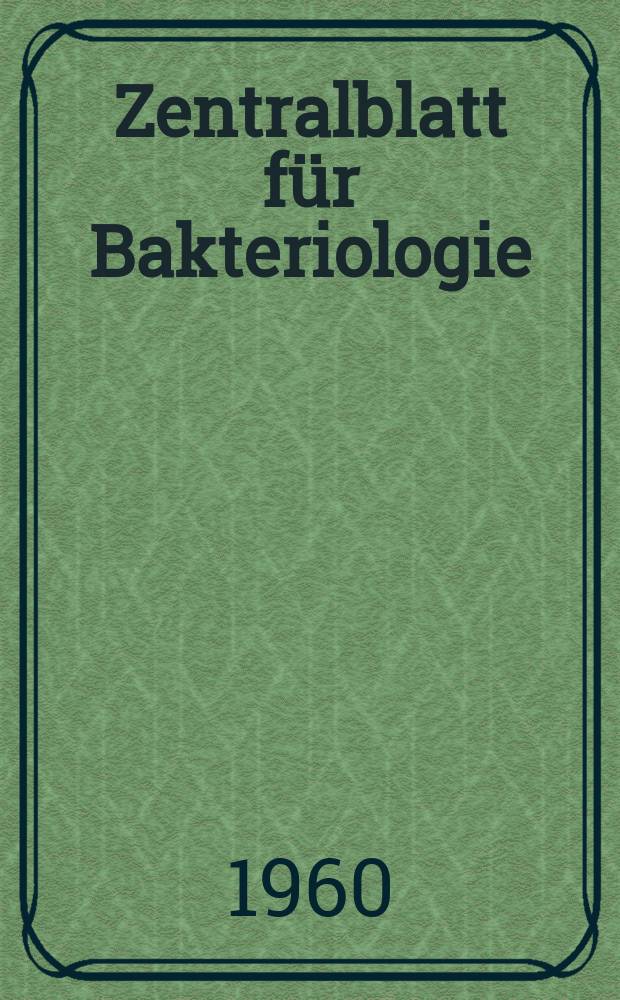 Zentralblatt für Bakteriologie : Med. microbiology, virology, parasitology, infectious diseases. Bd.180, H.3