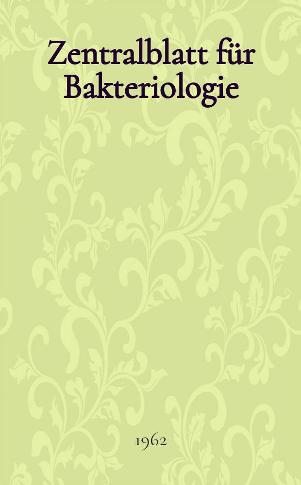 Zentralblatt f&uuml;r Bakteriologie : Med. microbiology, virology, parasitology, infectious diseases. Bd.184, H.1/3