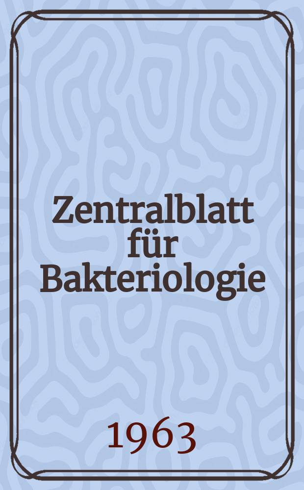 Zentralblatt für Bakteriologie : Med. microbiology, virology, parasitology, infectious diseases. Bd.189, H.4
