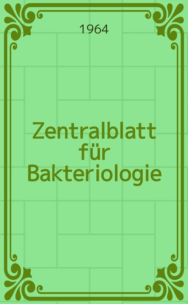 Zentralblatt für Bakteriologie : Med. microbiology, virology, parasitology, infectious diseases. Bd.193, H.2