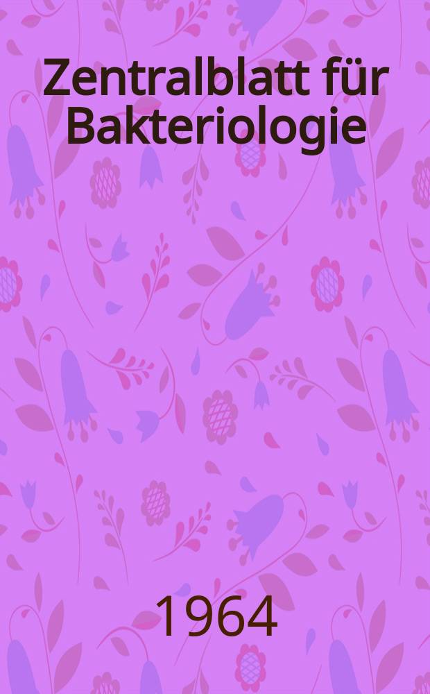 Zentralblatt für Bakteriologie : Med. microbiology, virology, parasitology, infectious diseases. Bd.195, H.4