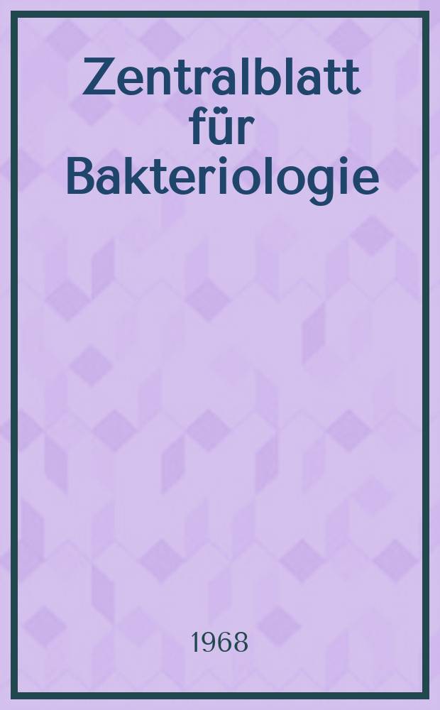 Zentralblatt für Bakteriologie : Med. microbiology, virology, parasitology, infectious diseases. Bd.206, H.1