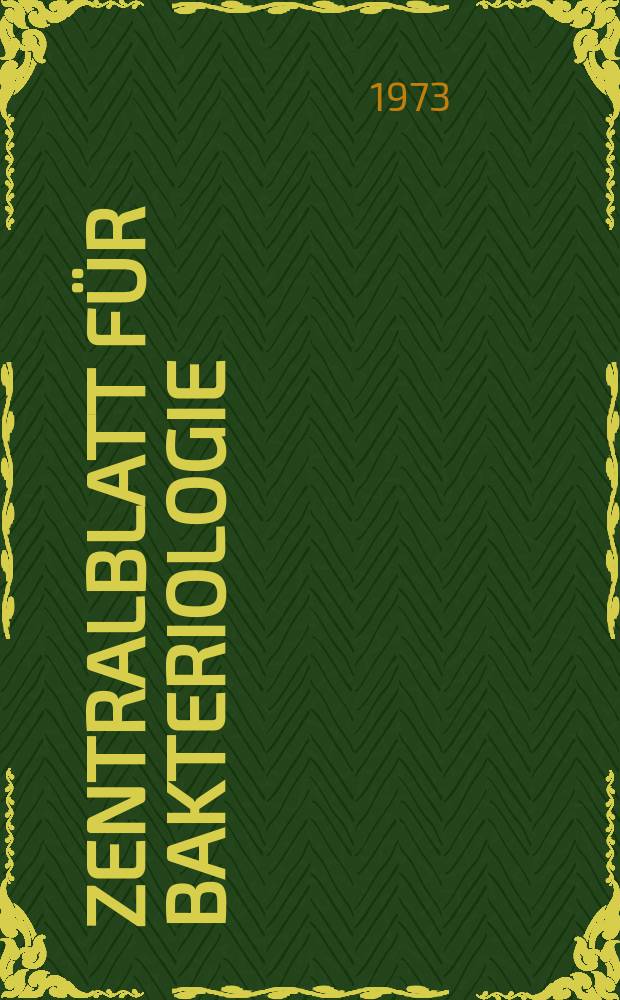 Zentralblatt für Bakteriologie : Med. microbiology, virology, parasitology, infectious diseases. Bd.225, H.3