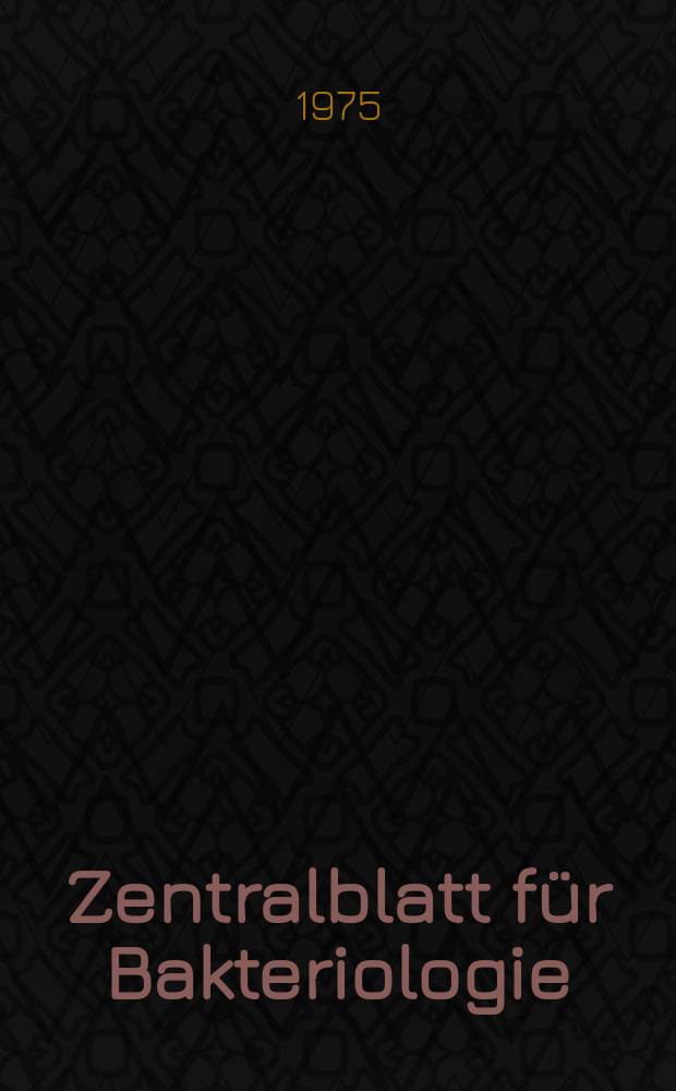 Zentralblatt für Bakteriologie : Med. microbiology, virology, parasitology, infectious diseases. Bd.233, H.1