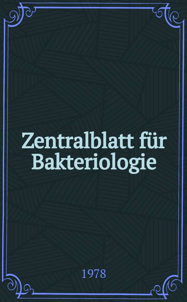 Zentralblatt für Bakteriologie : Med. microbiology, virology, parasitology, infectious diseases. Bd.240, H.1