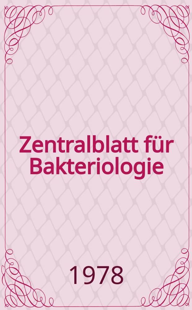Zentralblatt für Bakteriologie : Med. microbiology, virology, parasitology, infectious diseases. Bd.242, H.4