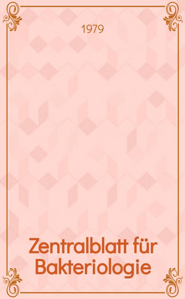 Zentralblatt für Bakteriologie : Med. microbiology, virology, parasitology, infectious diseases. Bd.245, H.4