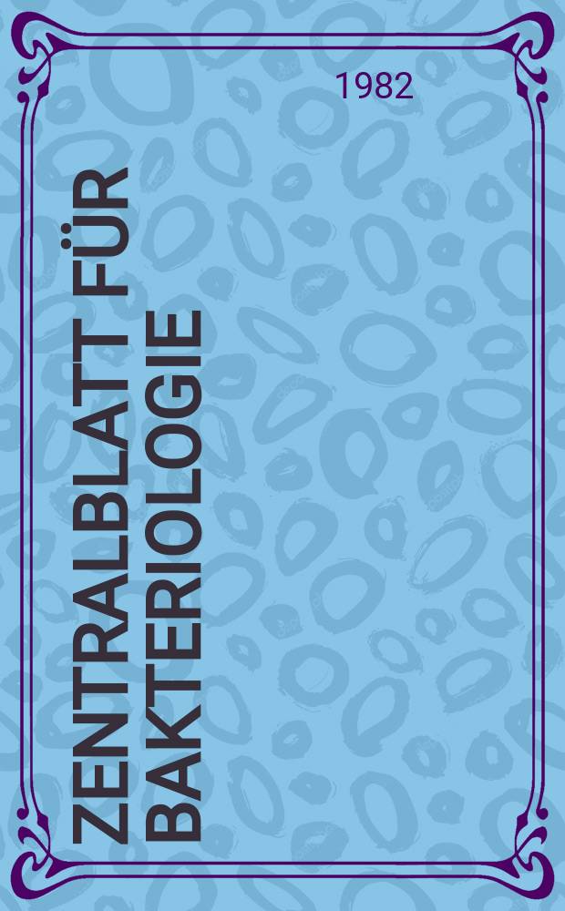 Zentralblatt für Bakteriologie : Med. microbiology, virology, parasitology, infectious diseases. Vol.252, №3