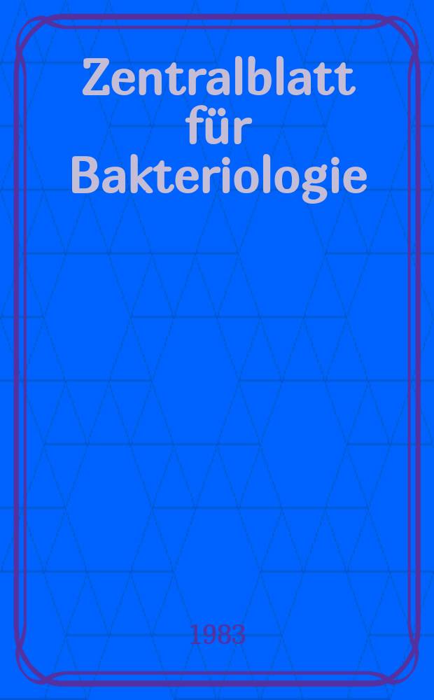 Zentralblatt für Bakteriologie : Med. microbiology, virology, parasitology, infectious diseases. Vol.253, №4