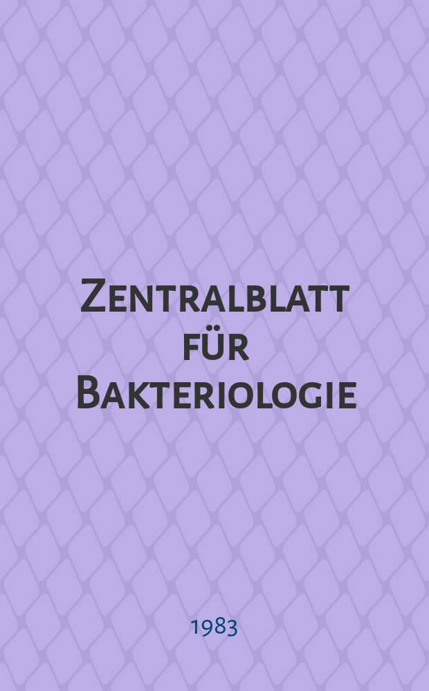 Zentralblatt für Bakteriologie : Med. microbiology, virology, parasitology, infectious diseases. Vol.254, №2