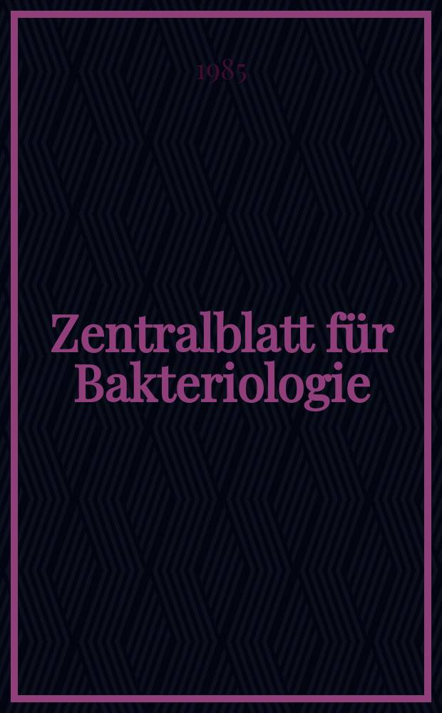 Zentralblatt für Bakteriologie : Med. microbiology, virology, parasitology, infectious diseases. Vol.259, №2