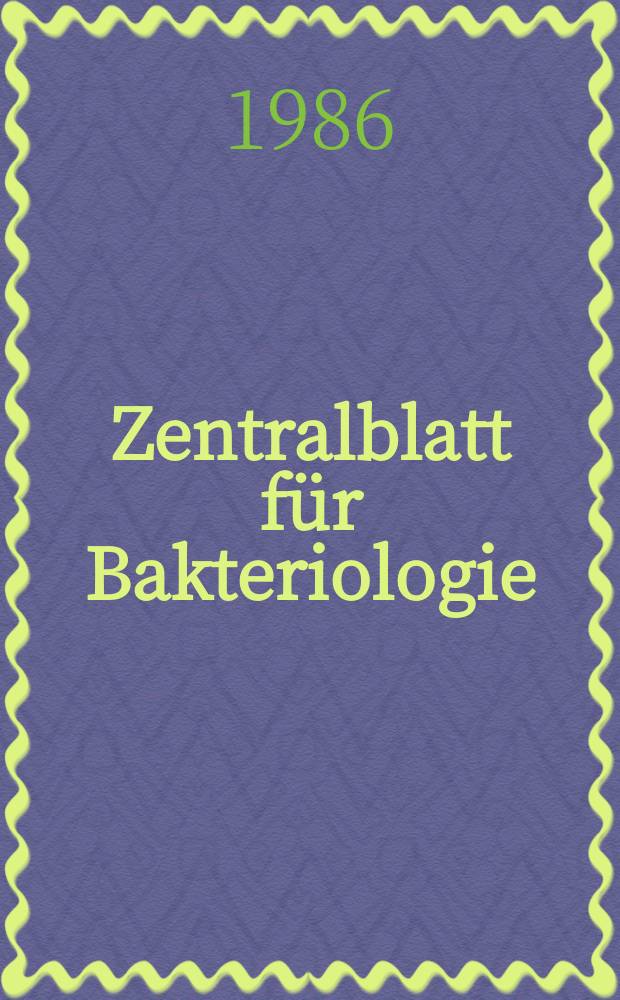 Zentralblatt für Bakteriologie : Med. microbiology, virology, parasitology, infectious diseases. Vol.262, №3