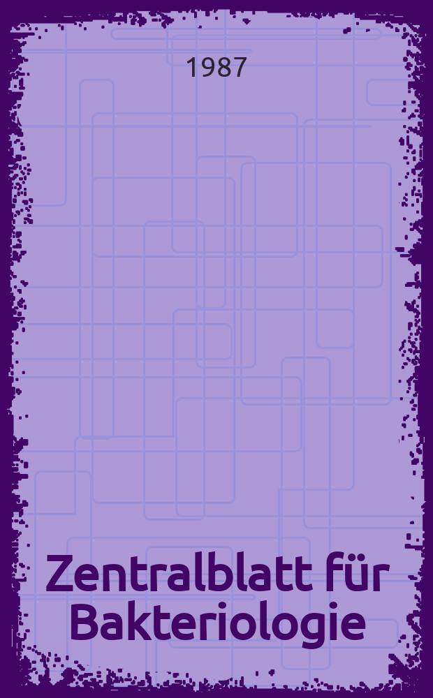 Zentralblatt für Bakteriologie : Med. microbiology, virology, parasitology, infectious diseases. Vol.265, №1/2