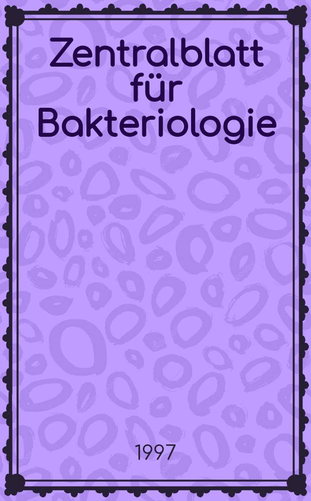 Zentralblatt f&uuml;r Bakteriologie : Med. microbiology, virology, parasitology, infectious diseases. Vol.285, №4