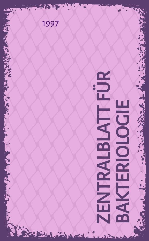 Zentralblatt für Bakteriologie : Med. microbiology, virology, parasitology, infectious diseases. Vol.286, №1