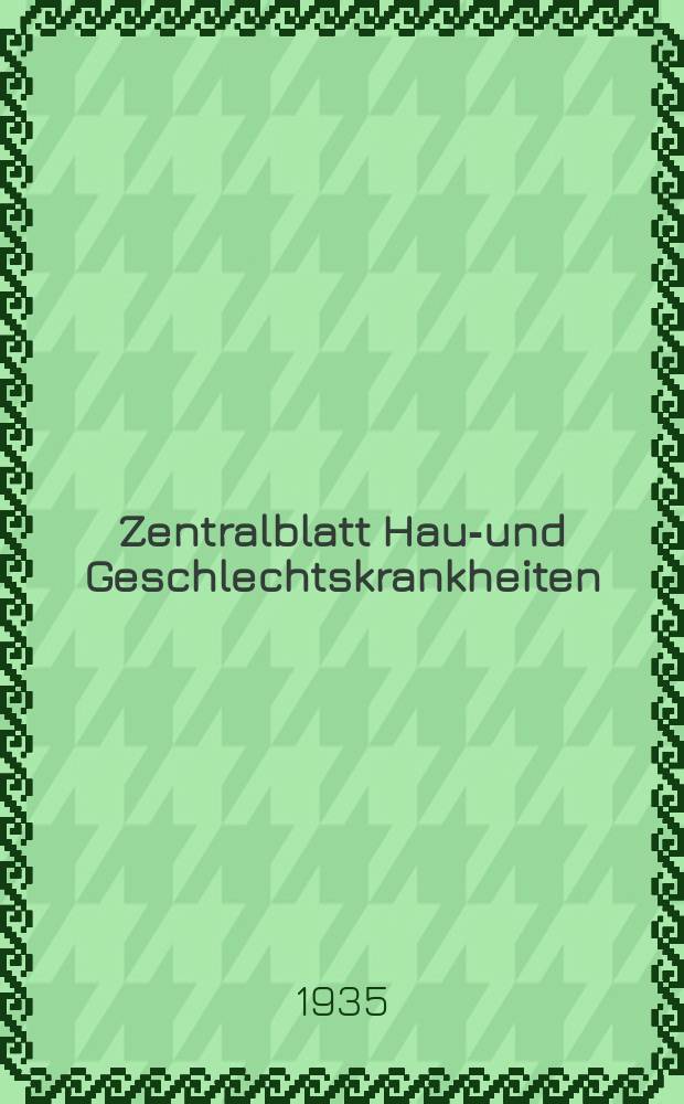 Zentralblatt Haut- und Geschlechtskrankheiten : Kongreßorgan der Dt. dermatologischen Ges. Referatenteil des Archives for dermatological research Archiv für dermatologische Forschung. Bd.49, H.15/16 : Reg.- H.