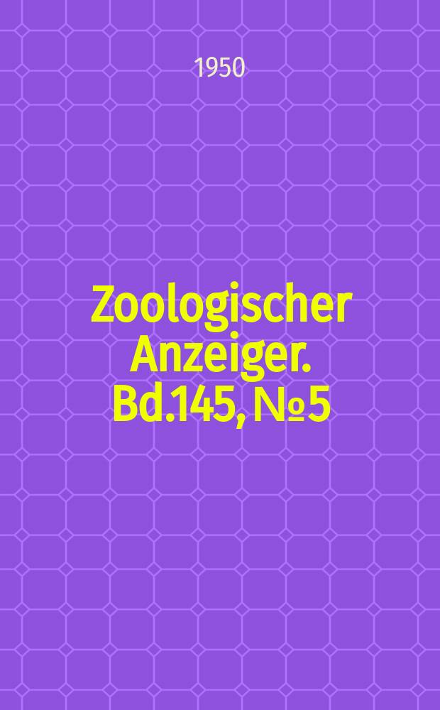 Zoologischer Anzeiger. Bd.145, №5/6