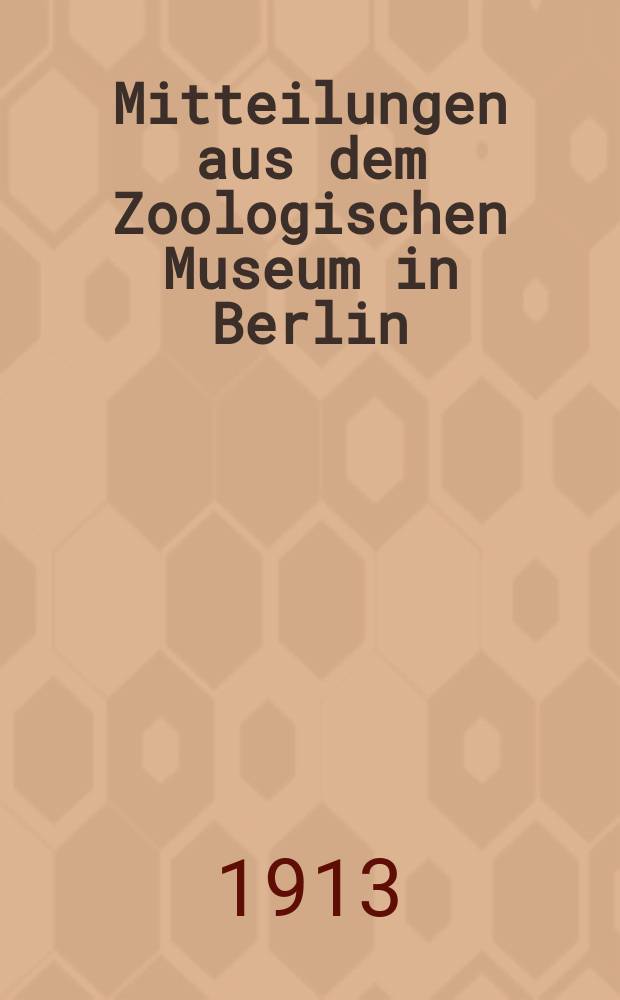 Mitteilungen aus dem Zoologischen Museum in Berlin