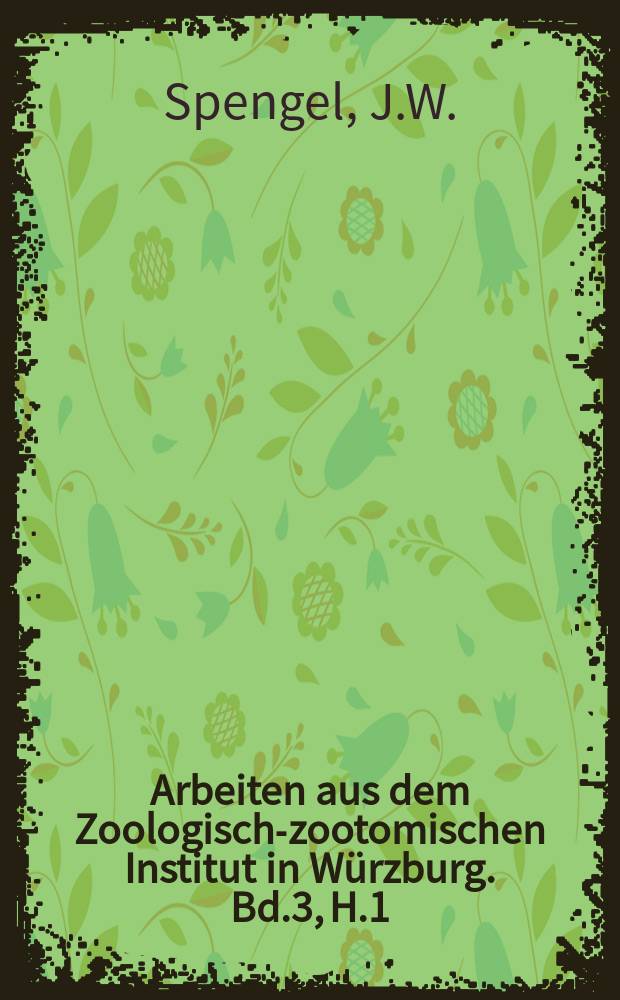 Arbeiten aus dem Zoologisch-zootomischen Institut in Würzburg. Bd.3, H.1 : Das Urogenitalsystem der Amphibien