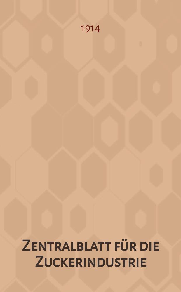 Zentralblatt für die Zuckerindustrie : Wochenschrift für Fabrikation, Landwirtschaft und Handel : Organ des Vereins deutscher Zuckertechniker