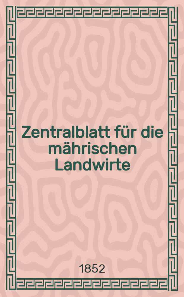 Zentralblatt für die mährischen Landwirte : Organ der k.k. Mährischen Landwirtschaftsgesellschaft. [Jg.32] 1852, №22