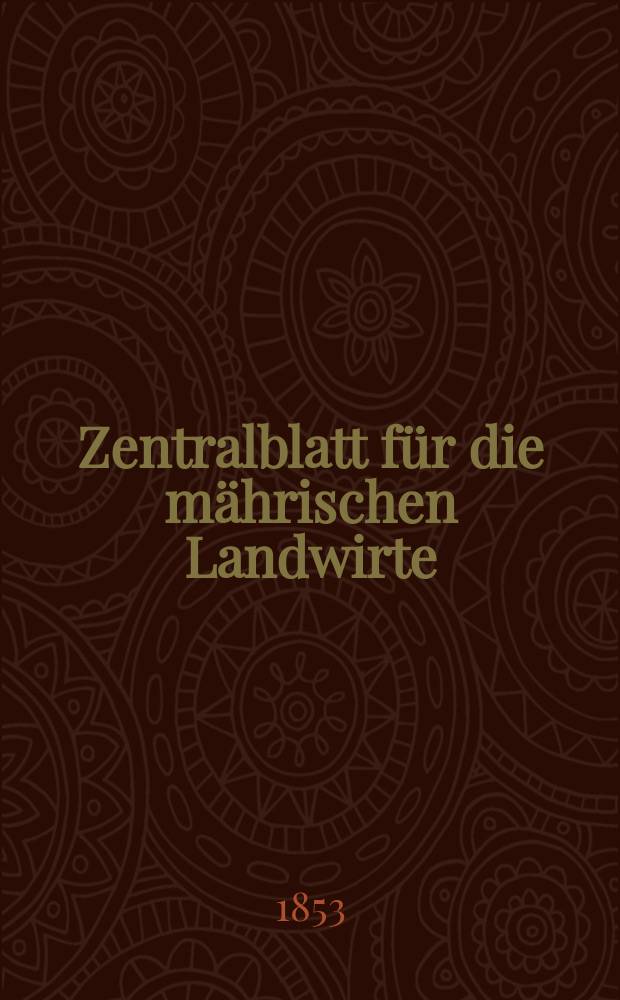 Zentralblatt für die mährischen Landwirte : Organ der k.k. Mährischen Landwirtschaftsgesellschaft. [Jg.33] 1853, №22
